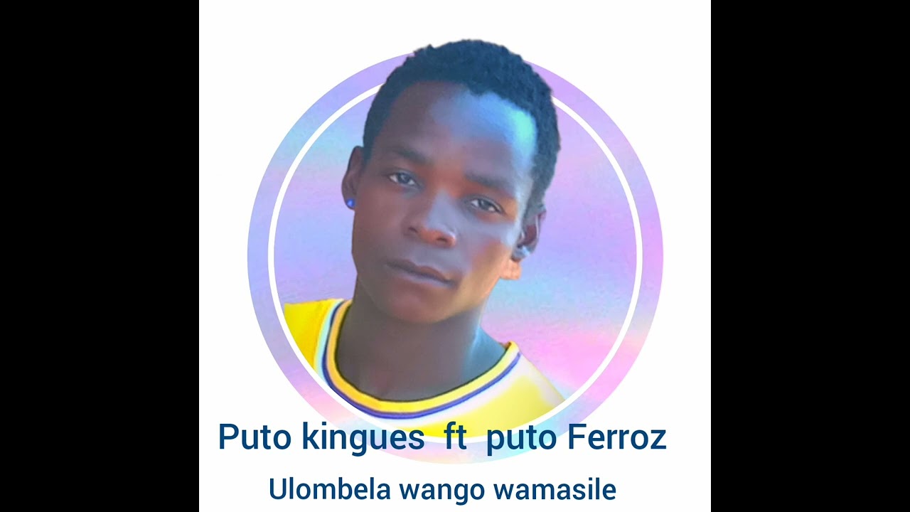 Puto kingues ft puto ferroz ulombela murileeee