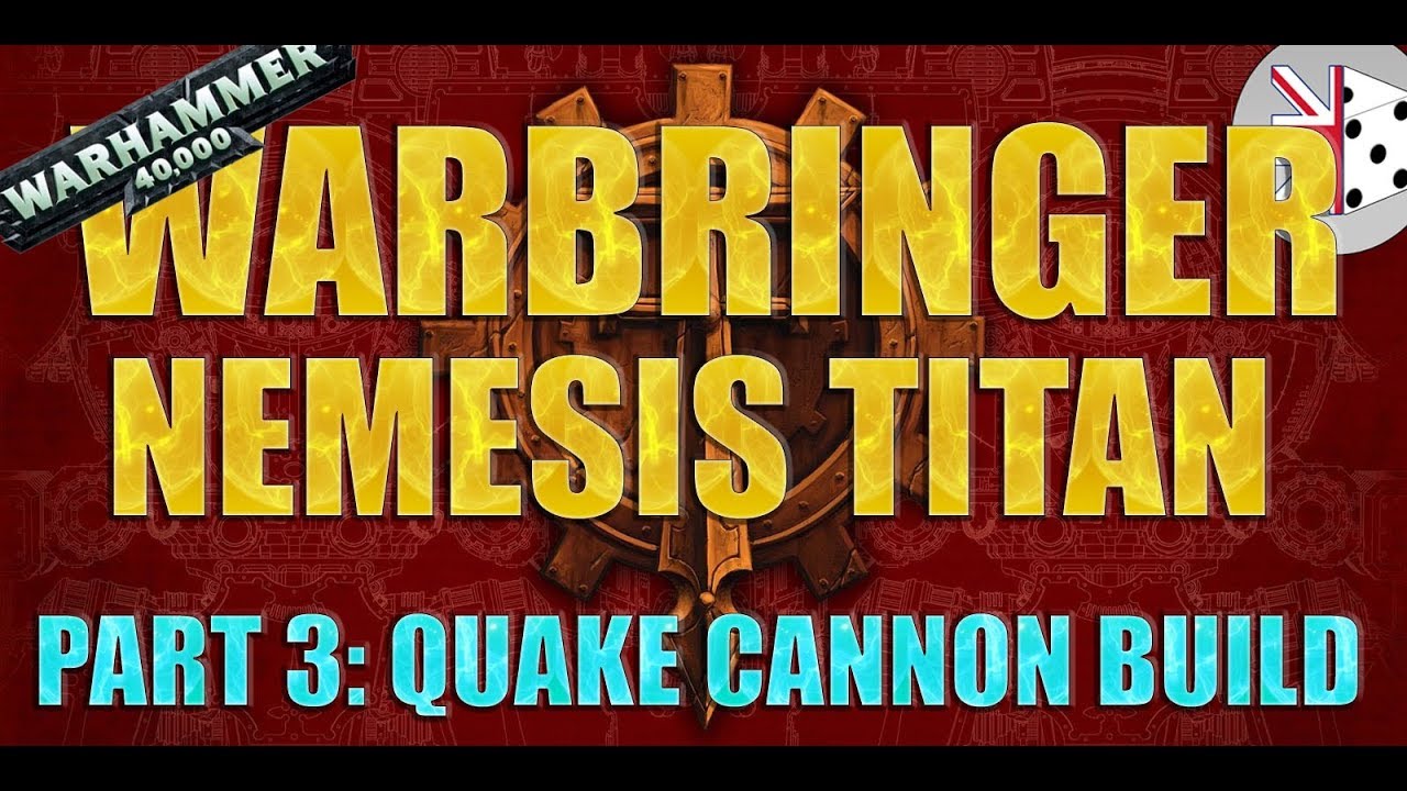 FORGEWORLD: Warbringer Nemesis Class Titan Quake Cannon Build