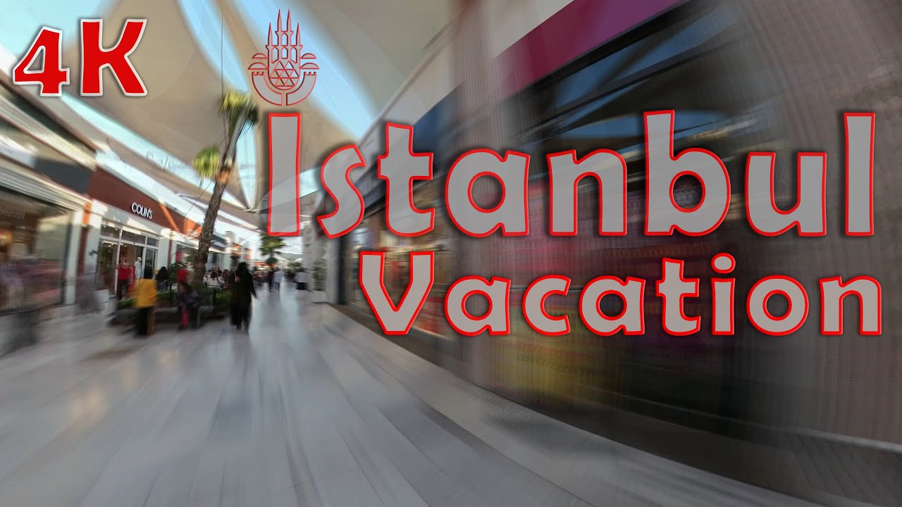 4K Istanbul ( Viaport Marina  Outlet FAST 16X )