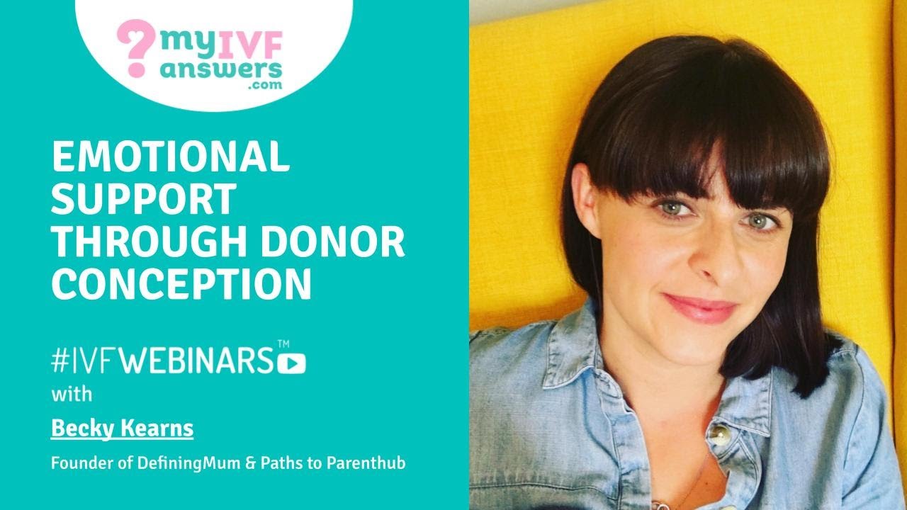 Emotional support through donor conception  #IVFWEBINARS