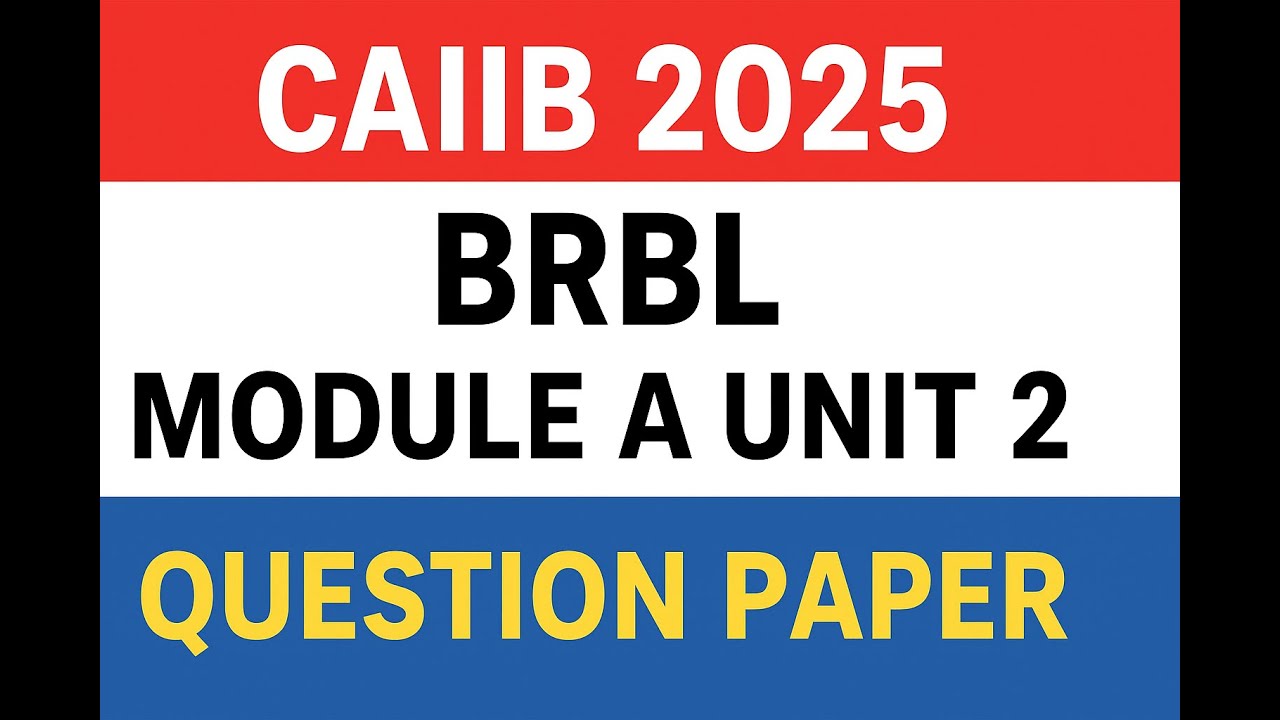 CAIIB Paper 4 BRBL &ndash; Module A Unit 2 | Expected Questions 2025|#caiib #caiib2025 #caiibbrbl #iibf