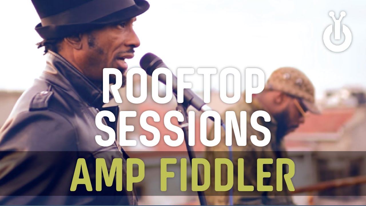 Amp Fiddler - All in a Dream & If I Don't I Babylon Rooftop Session