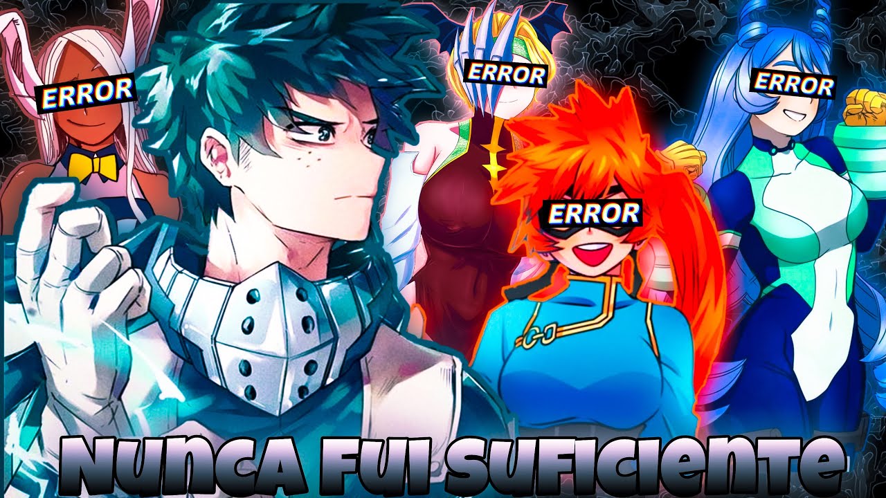 Nunca fui suficiente (IzukuxHarem) Cap 1