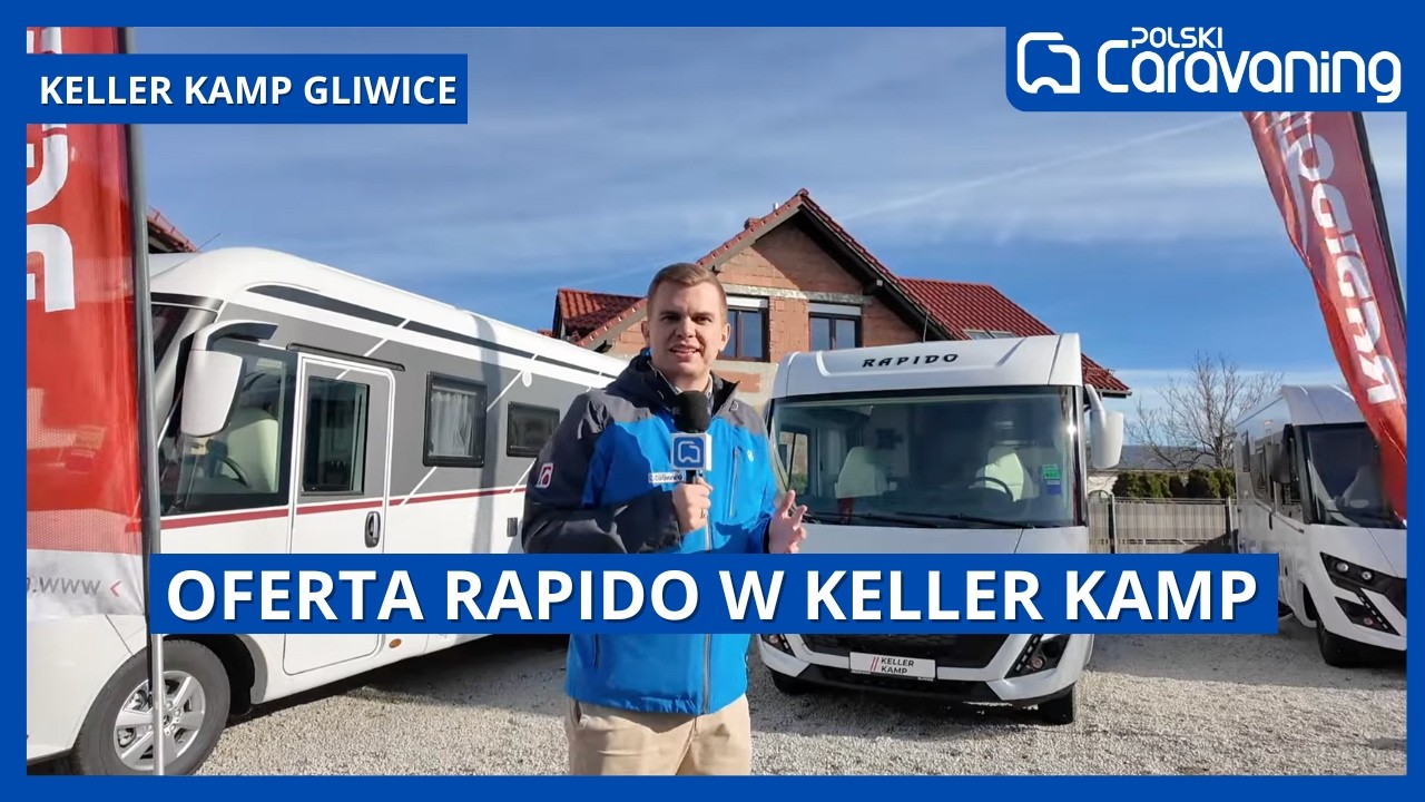 Wizyta w Keller Kamp Gliwice &ndash; przegląd kamper&oacute;w Rapido i serwisu