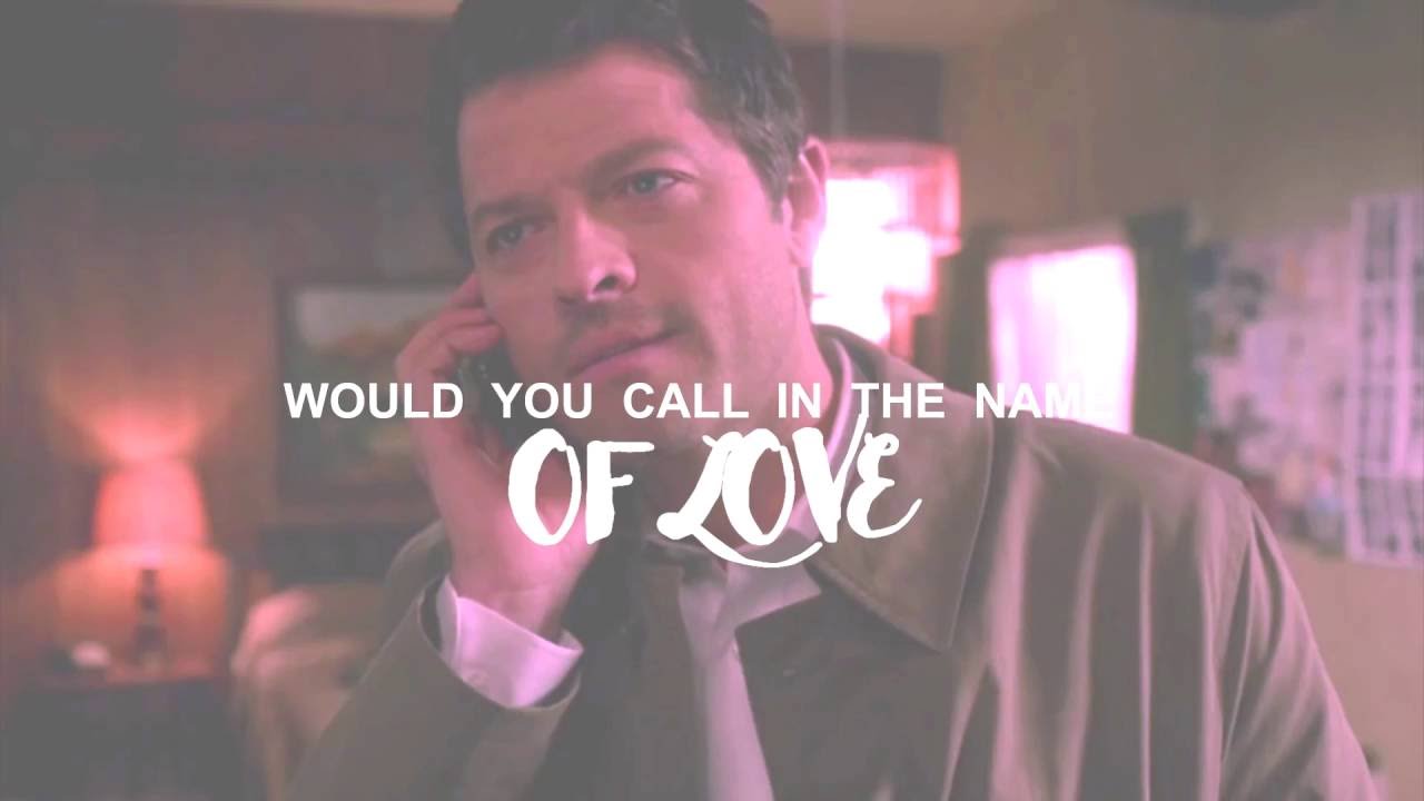 Dean & Castiel - In The Name Of Love