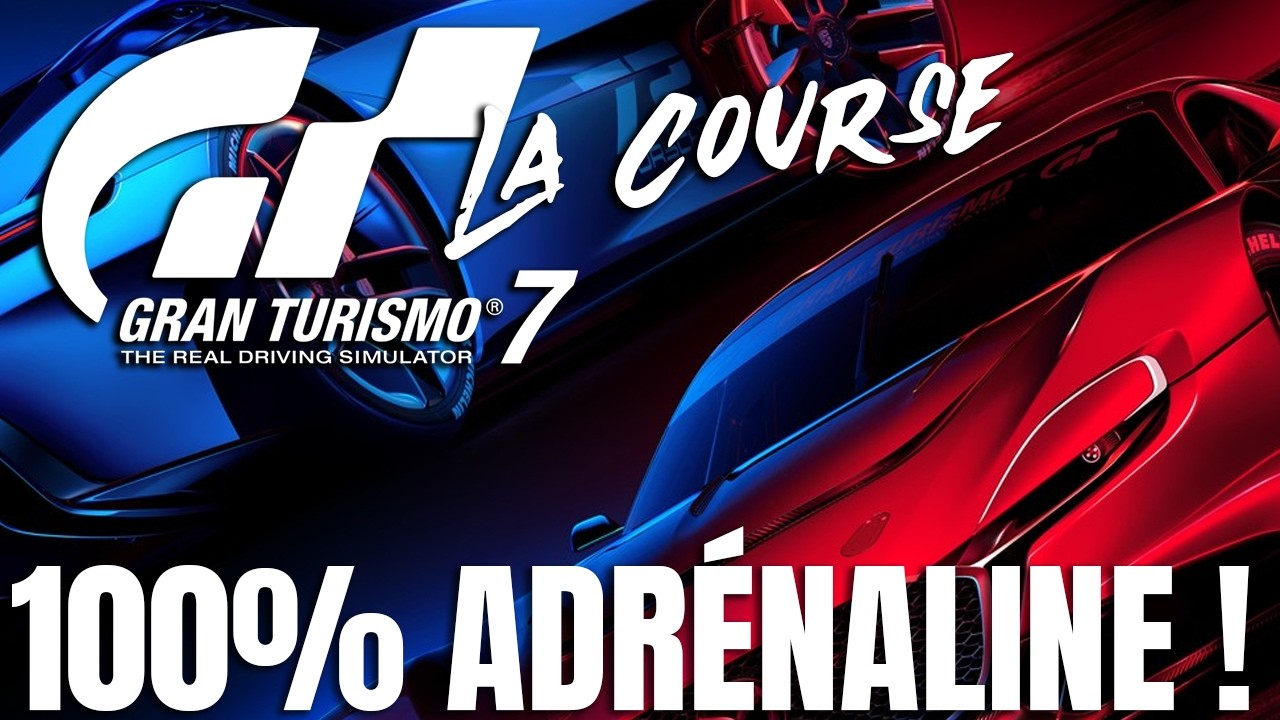 Gran Turismo 7 - La course : 100% adrénaline !
