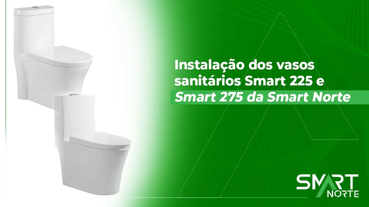 Instalação dos vasos sanitários 225 e 275 da Smart Norte - 5 🌟🌟 🌟 🌟 🌟 Estrelas