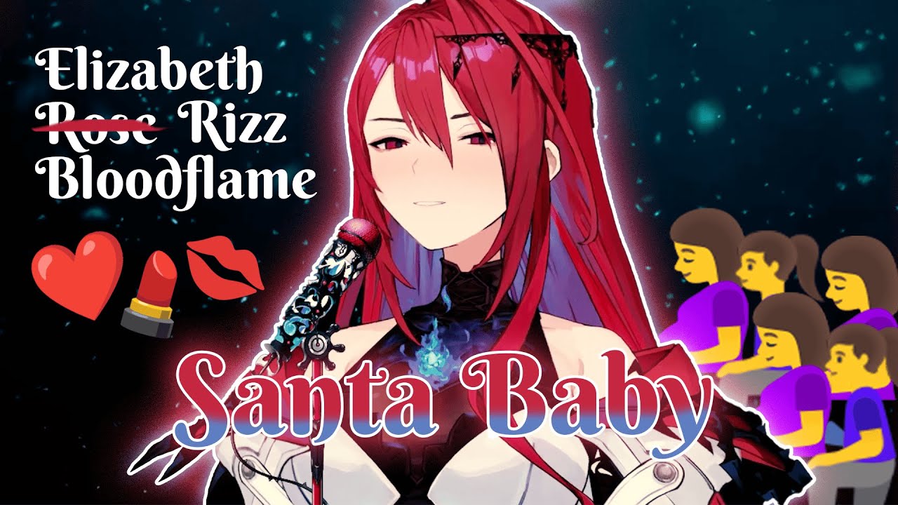 Santa baby |  Pregante incident | Elizabeth Rose Bloodflame ERB💄【 UNARCHIVED KARAOKE 】