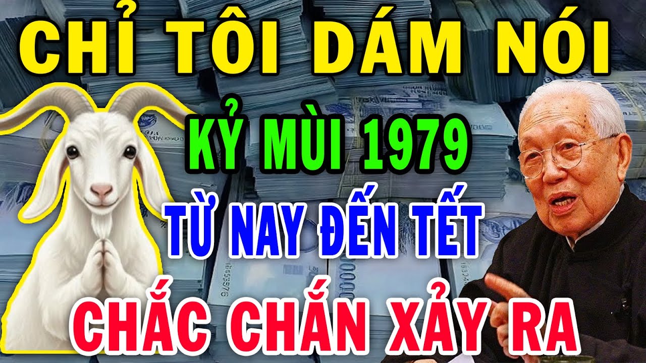 Chỉ Tôi Dám Nói Từ Nay Đến Tết 2026, Tuổi Kỷ Mùi 1979 Có 3 BIẾN LỚN Chắc Chắn Xảy Ra