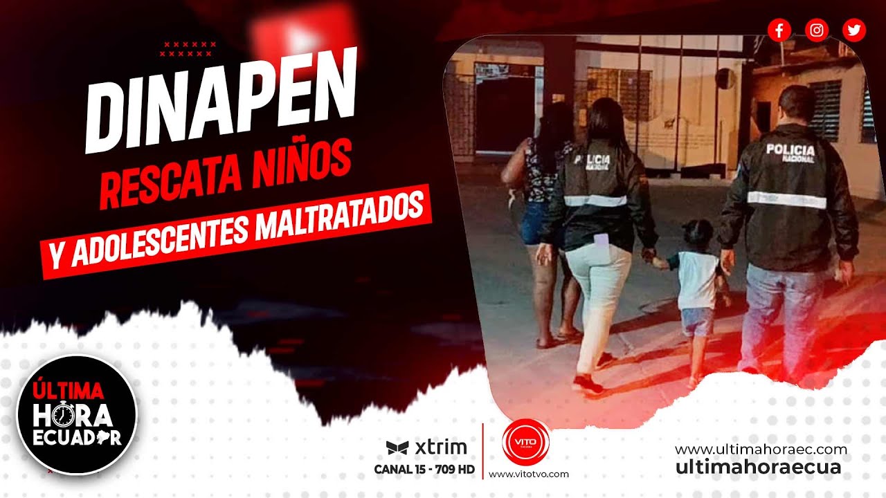 199 niños y adolescentes han sido rescatados este año por la DINAPEN debido a maltratos