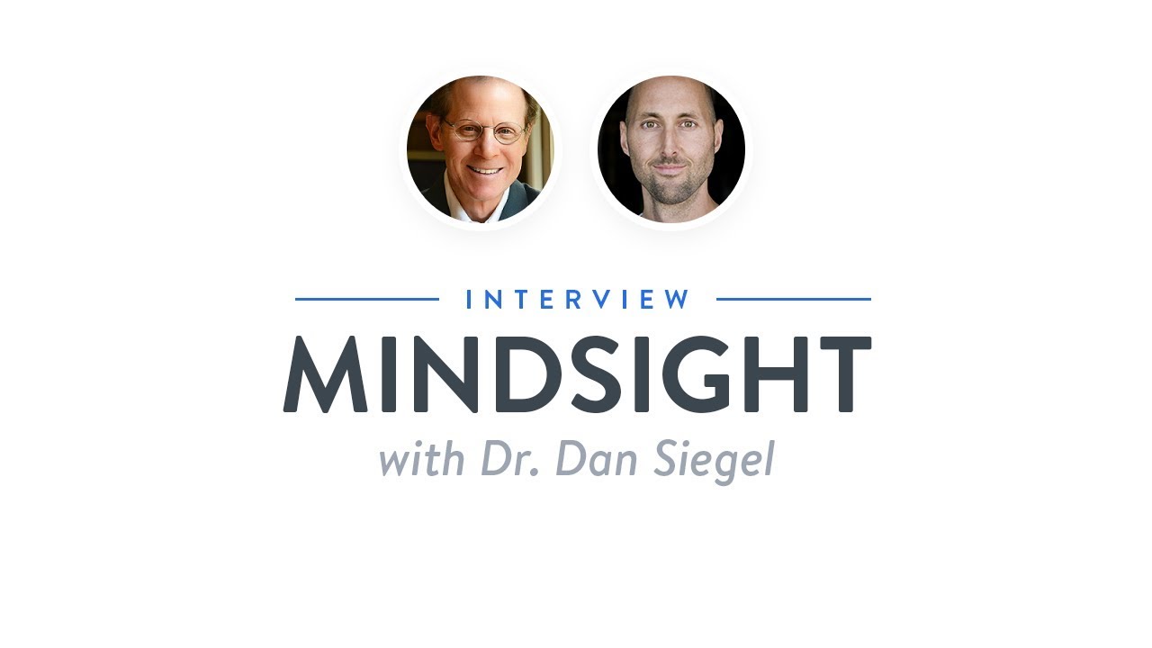 Heroic Interview: Mindsight with Dr. Dan Siegel