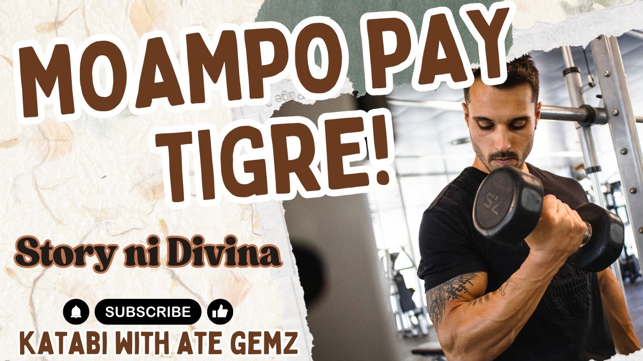 MOAMPO PAY TIGRE | DIVINA STORY | KATABI WITH ATE GEMZ
