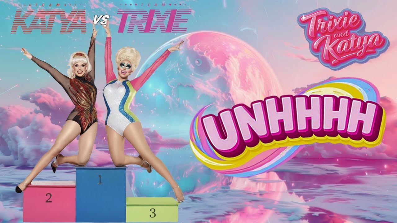 UNHhhh but Trixie & Katya Have Zero Filters