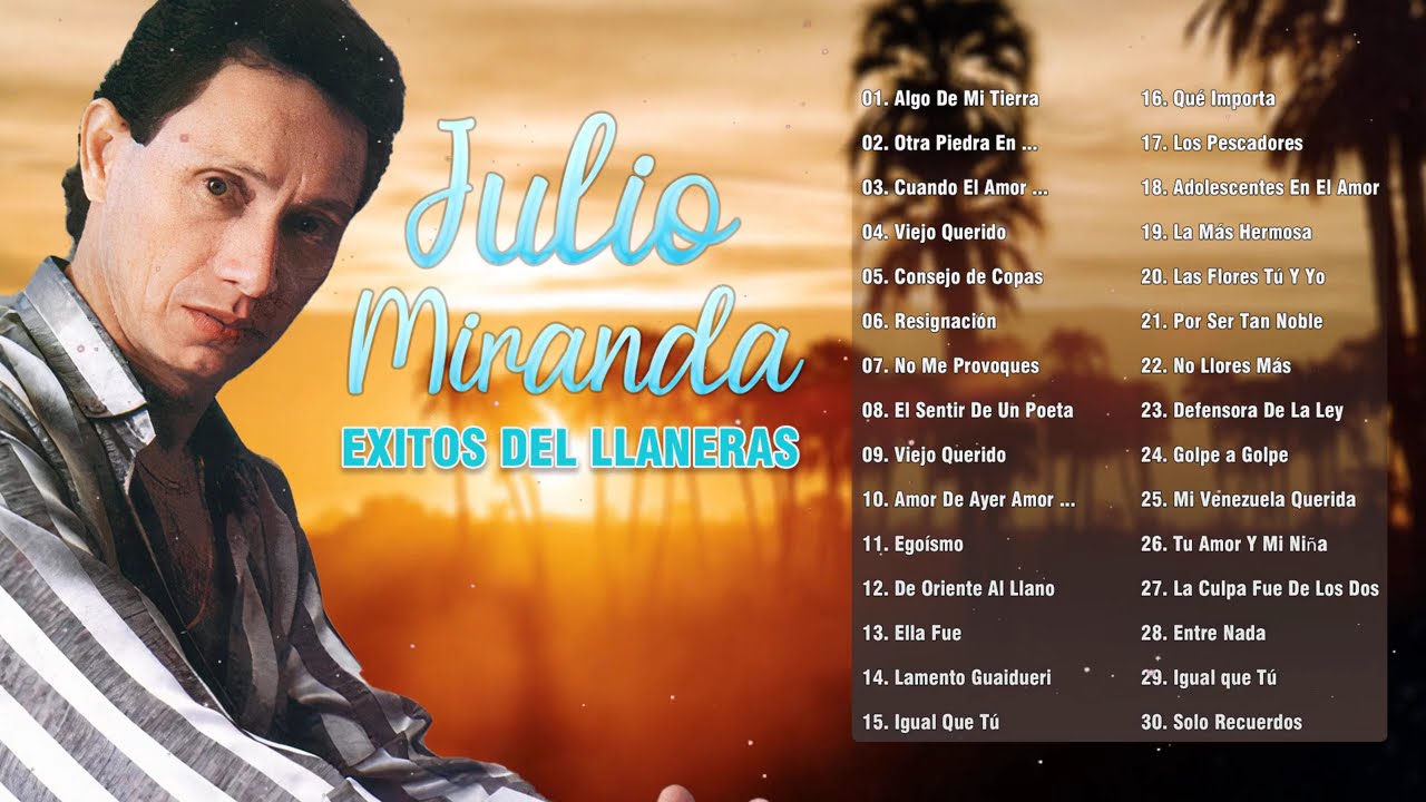 Mix Julio Miranda Exitos - Lo Mejor De Julio Miranda - Musica llanera