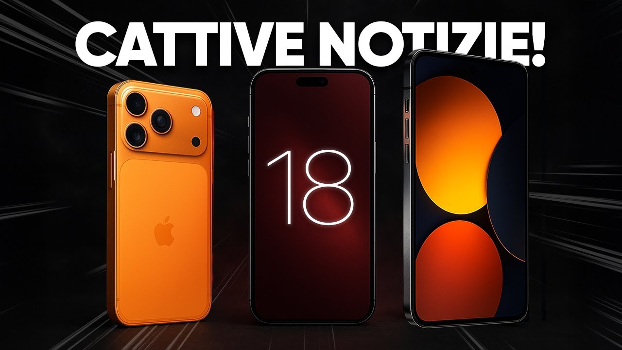 IPHONE 17, IPHONE 18 e IPHONE FOLD: CI SONO CATTIVE NOTIZIE... 😣
