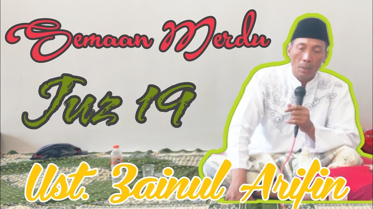 Juz 19 || Semaan Qur'an Merdu || Ust. Zainul Arifin