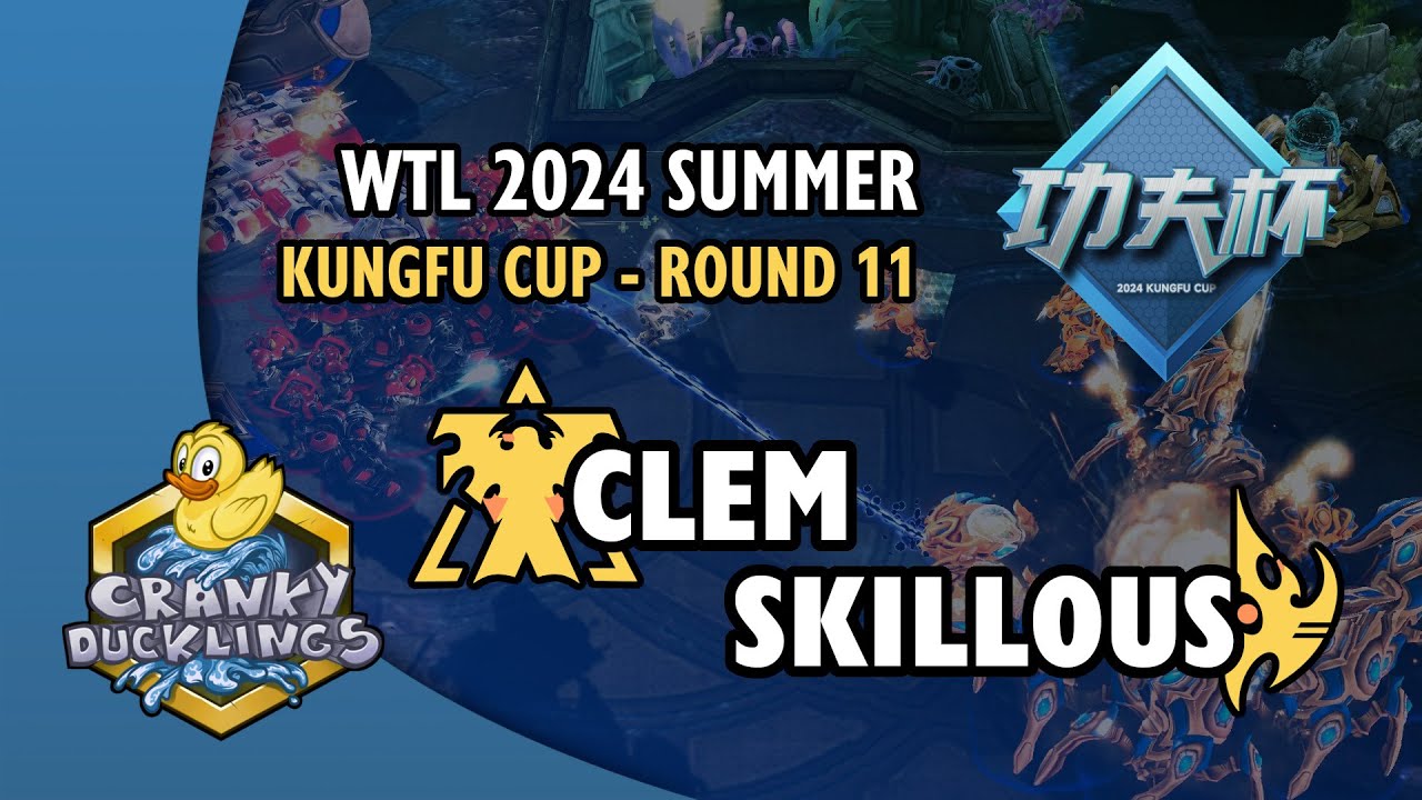 Clem vs SKillous - TvP | WTL 2024 Summer: KungFu Cup Round 11 | Open StarCraft 2 Tournament