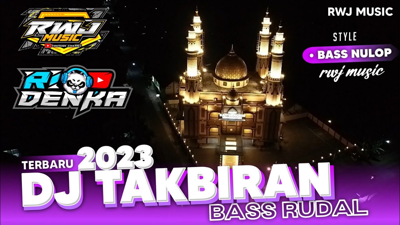 DJ TAKBIRAN SUMBERSEWU TERBARU 2023 • BASS RUDAL NYEDOT² BY RIO DENKA ft RWJ MUSIC