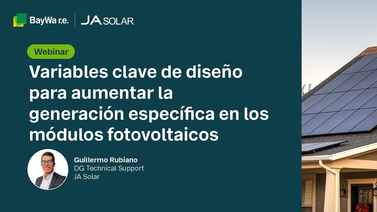 Webinar JA: Variables de diseño clave, para aumentar la generación específica en los módulos