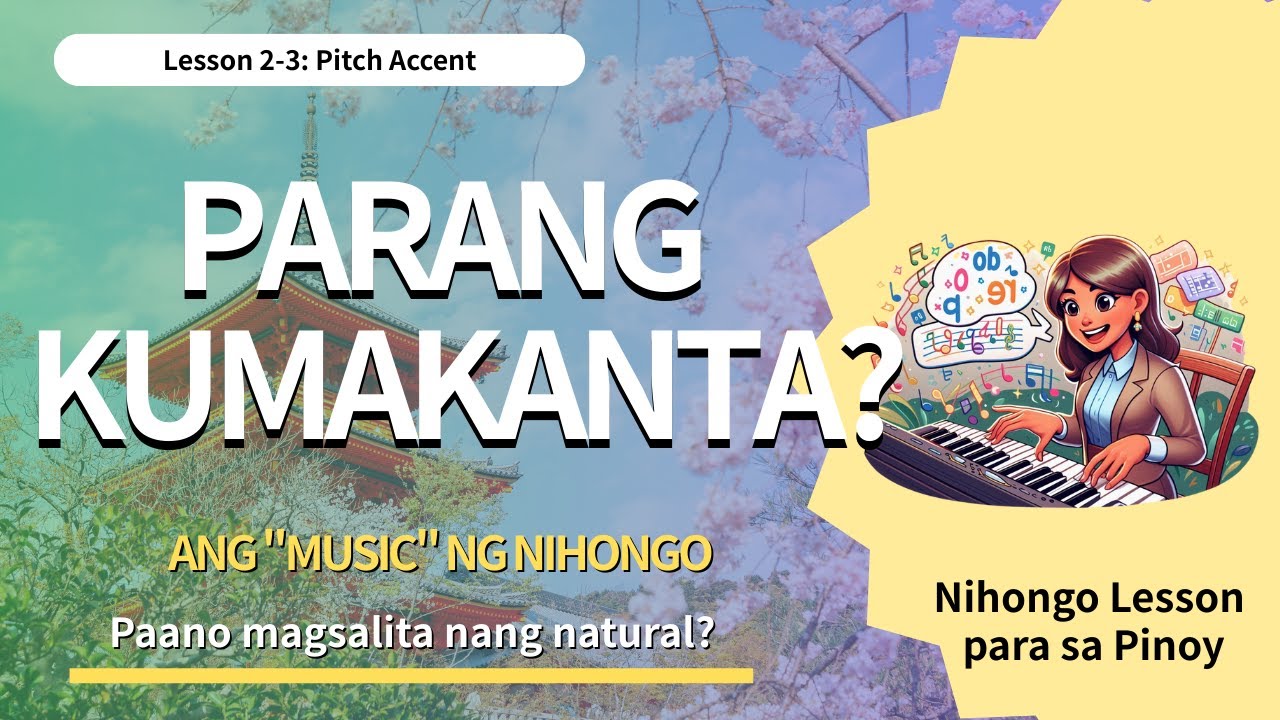 Tamang Tono sa Pagbigkas ng Nihongo (Pitch Accent) | Libreng Nihongo Tagalog – Lesson 2-3