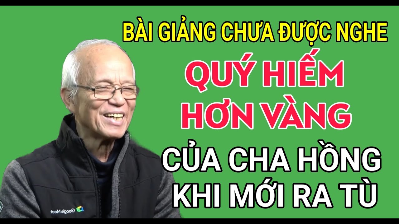 BÀI GIẢNG QUÝ HƠN VÀNG CỦA CHA HỒNG SAU KHI MỚI RA TÙ | CHA PHẠM QUANG HỒNG THUYẾT GIẢNG