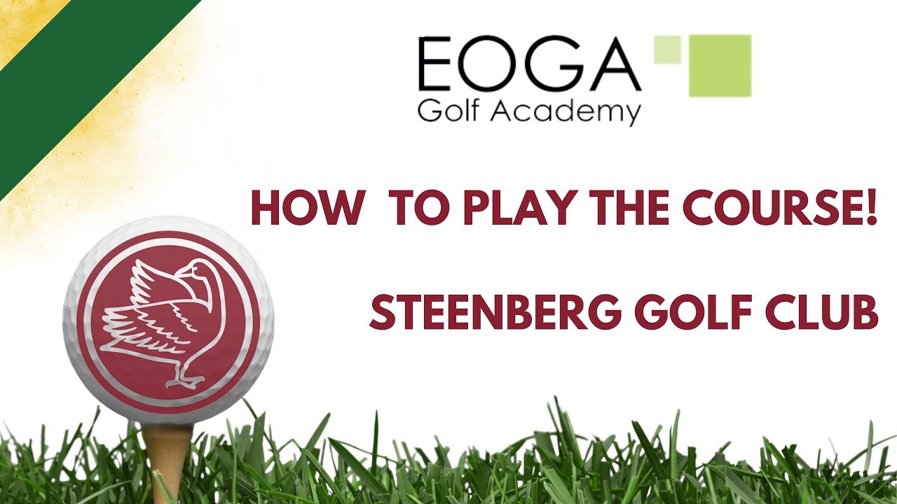 How to play the course, Steenberg Golf Club!