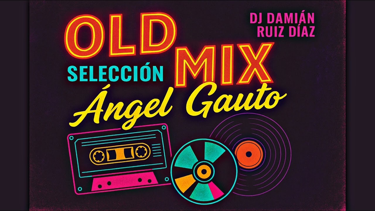 Old Mix Selección Angel Gauto - Dj Damian Ruiz Diaz