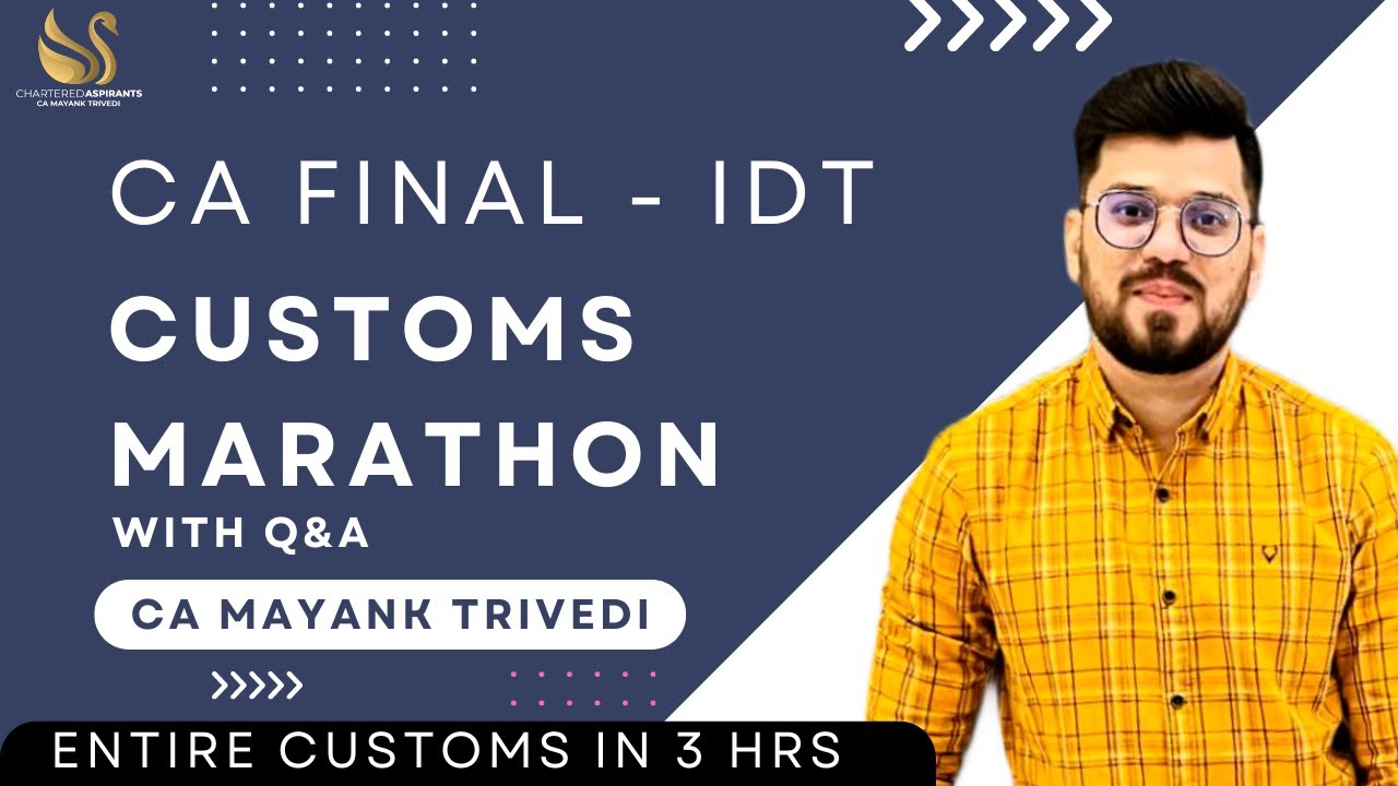 CA Final IDT Customs Marathon Revision with Q&A | Customs in 3 hours | Indirect Tax | CA Mayank !Nov