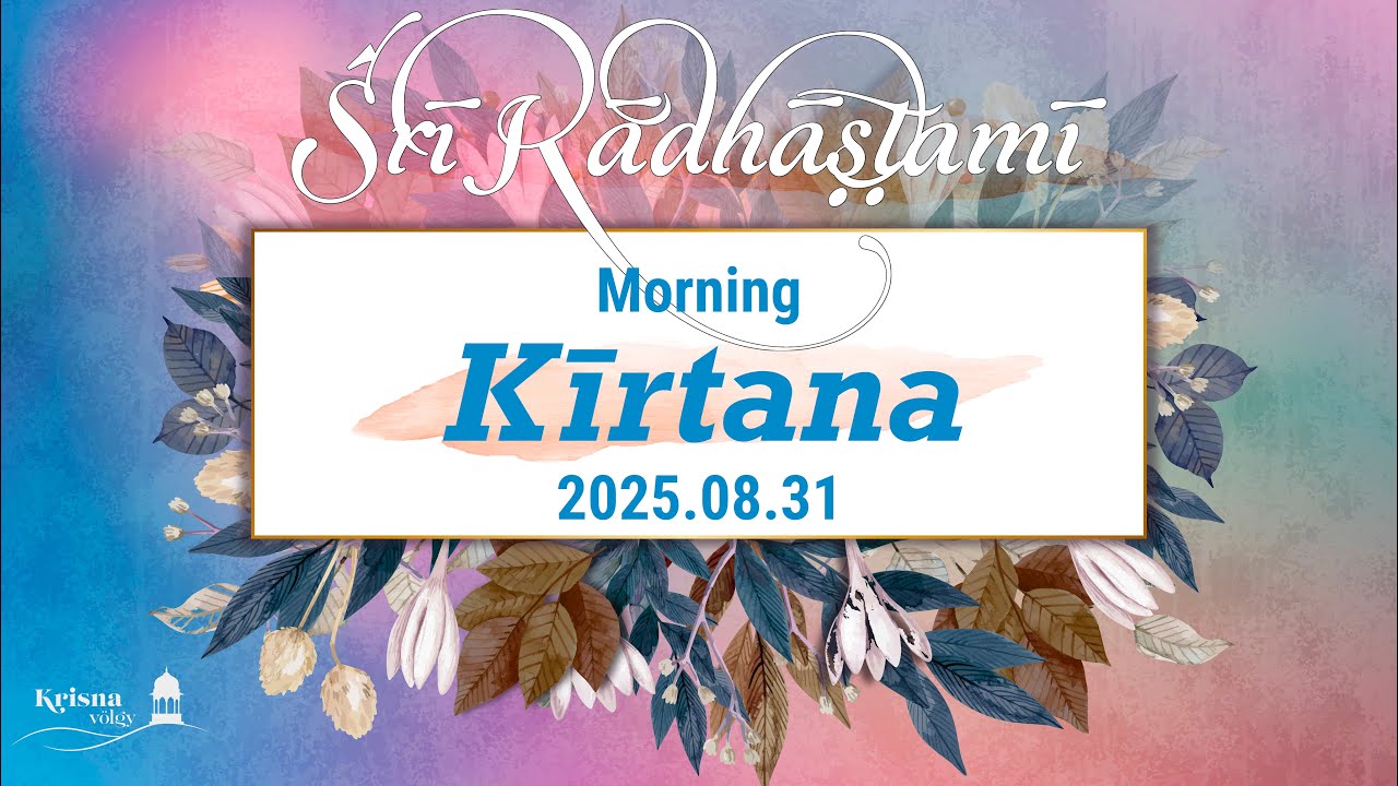 Śrī Rādhāṣṭamī. 2025, Morning Kirtana PART 1