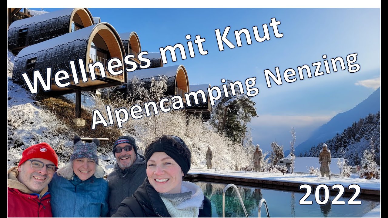 Wellness mit Knut / Alpencamping Nenzing Winter 2022