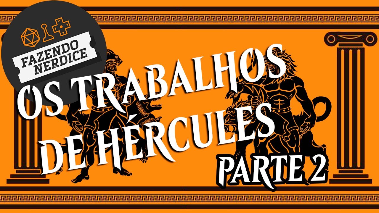 O Resto dos Trabalhos de Hércules! (Parte 2 de 2)