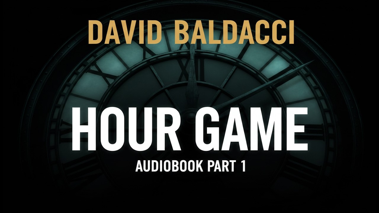 Hour Game by David Baldacci - Gripping Thriller with an Unforgettable Mystery | Part 1