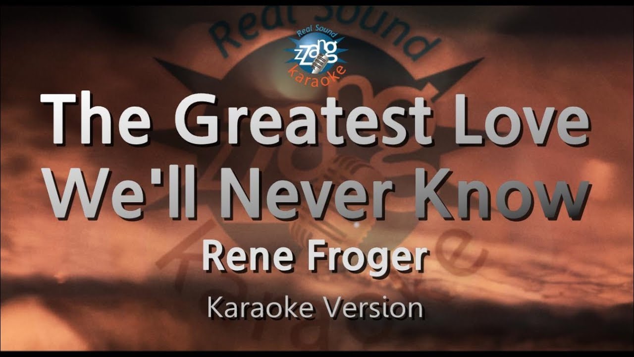 Rene Froger - The Greatest Love We'll Never Know (Melody) (Karaoke Version)