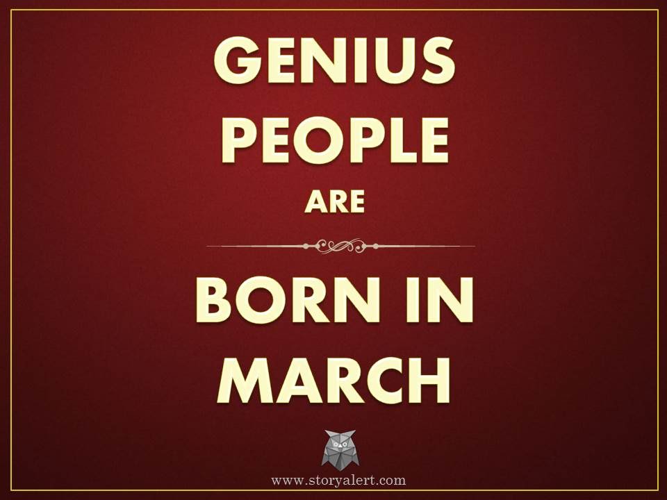 11 Mind Blowing Characteristics Of People Born In March