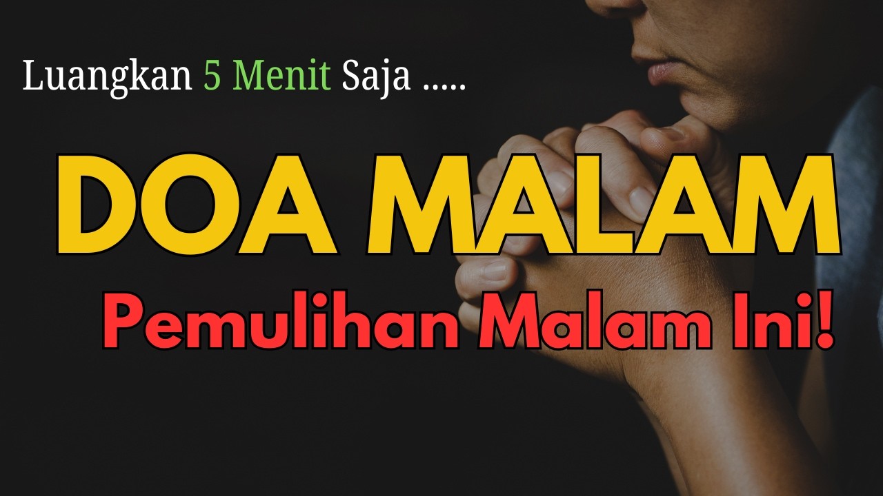 Jangan Tidur Sebelum Doa Ini! Tuhan Pulihkan Hati & Jiwamu