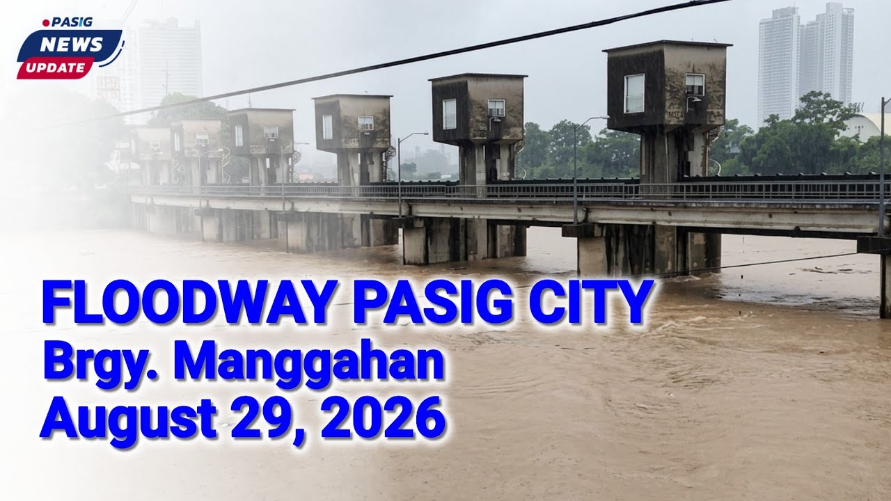 ⚠️ UPDATE: Brgy. Manggahan Floodway Pasig City | August 29, 2026