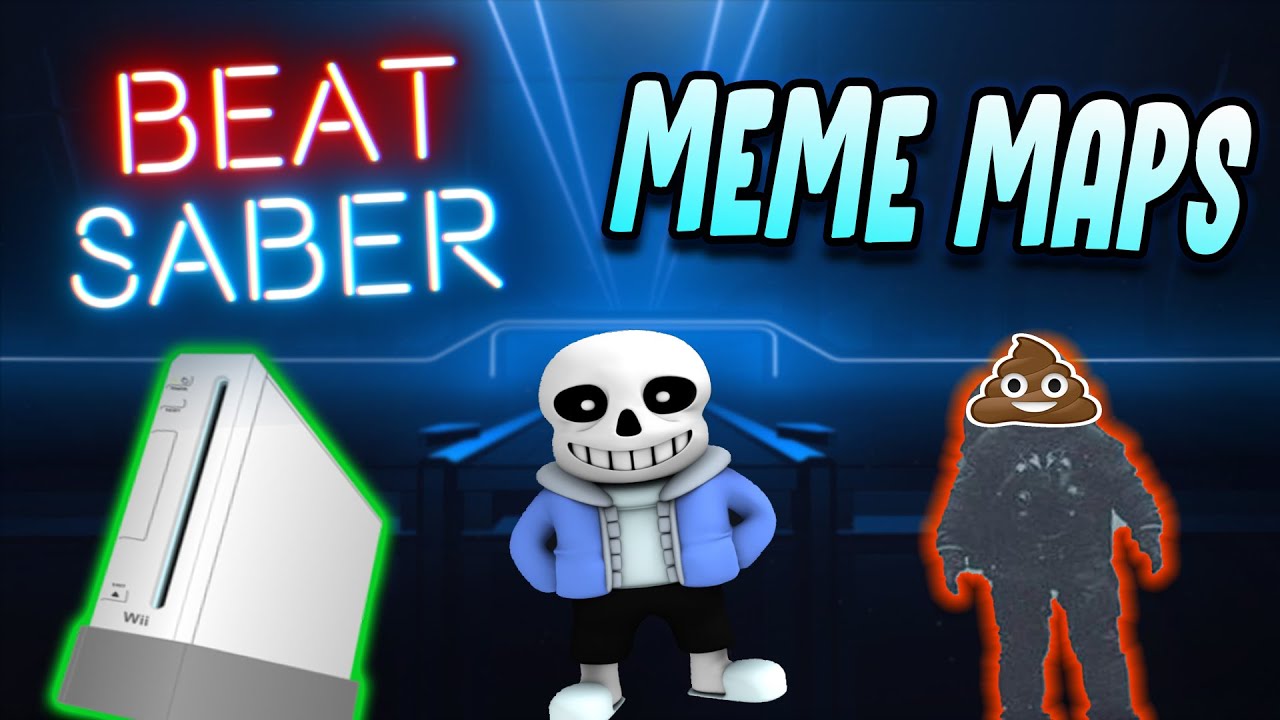 The Funniest Beat Saber Meme Maps