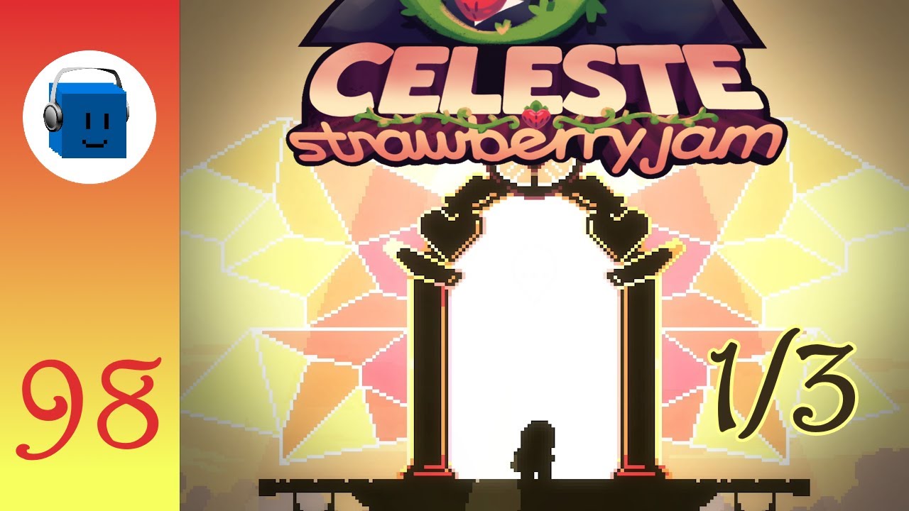 Do I Have What It Takes to Be a GRANDMASTER? - GMHS 1/3 - Celeste: Strawberry Jam - Part 98