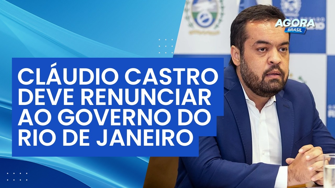 Cláudio Castro deve renunciar ao governo para evitar cassação pelo TSE | Agora Brasil