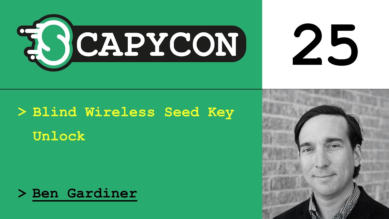 ScapyCon 25 - Blind Wireless Seed-key Unlock - Ben Gardiner
