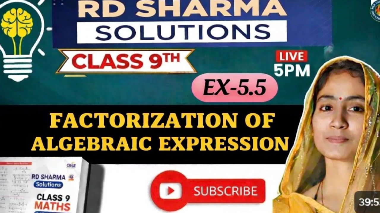 R.D, SHARMA CLASS 9th , CHAPTER ( FACTORIZATION OF ALGEBRAIC EXPRESSIONS ) Ex :- 5.5 LIVE