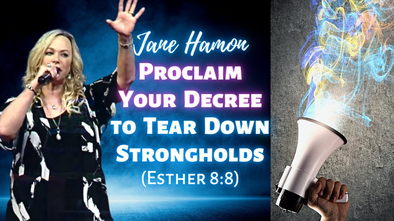 Jane Hamon: Proclaim Your Decree to Tear Down Strongholds (Esther 8:8)
