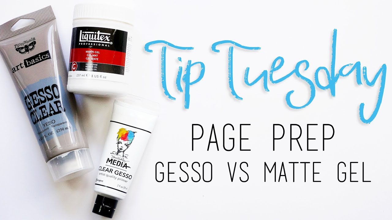 Tip Tuesday | Page Prep | Gesso vs Matte Gel Medium