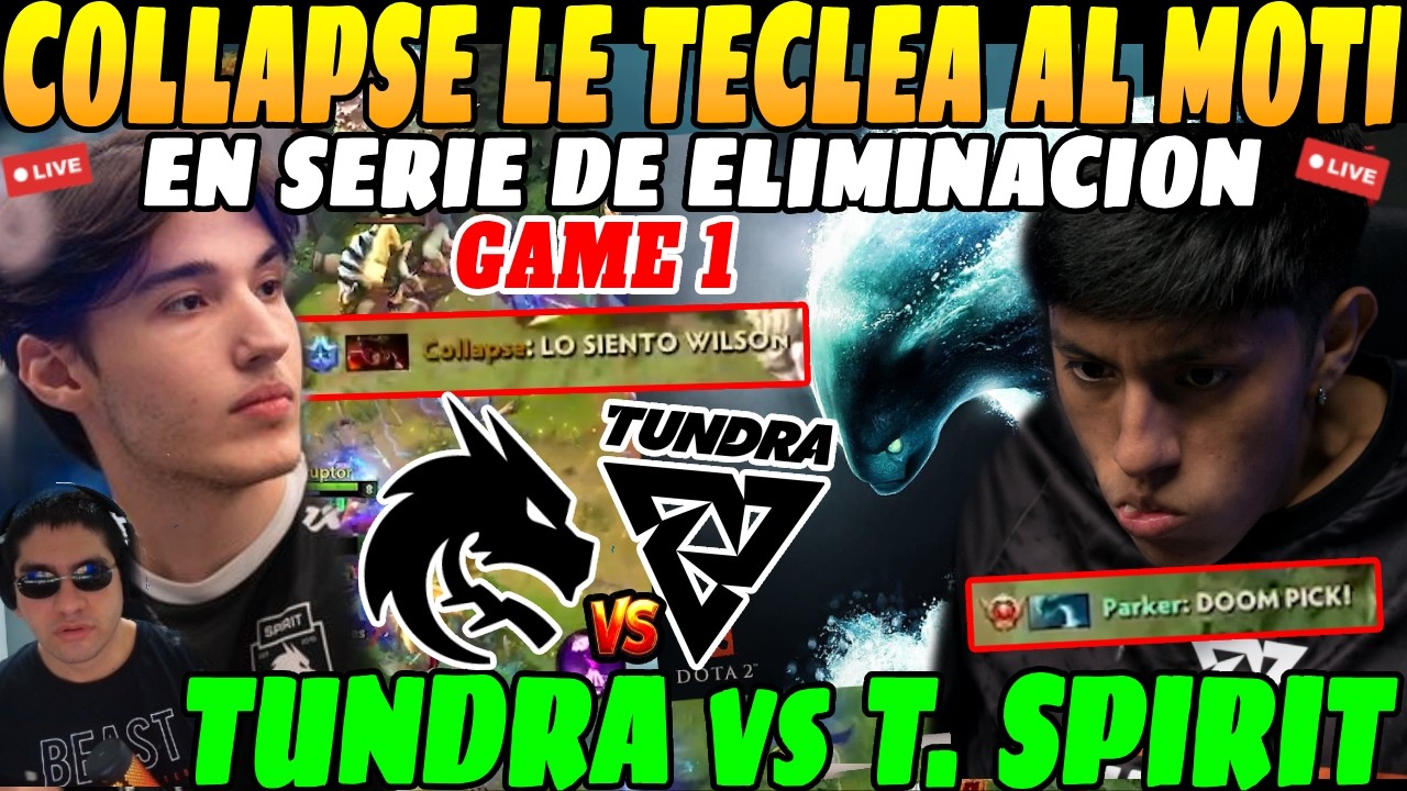 😲Collapse le teclea WILSON a Parker! SPIRIT vs TUNDRA GAME 1 Pgl Wallachia S7😲| Bo3 de Eliminación😲