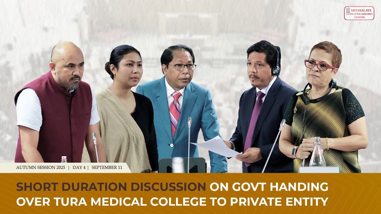 Short Duration Discussion on Govt Handing Over Tura Medical College to Private Entity