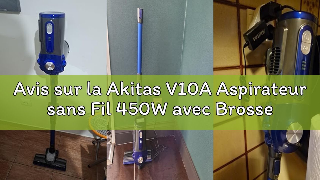 Avis sur la Akitas V10A Aspirateur sans Fil 450W avec Brosse Anti-Enchevêtrement pour Cheveux et Tap