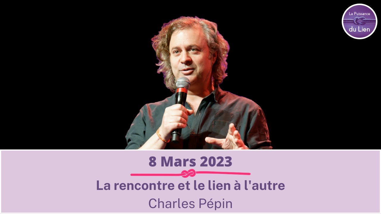 La rencontre et le lien à l'autre - Charles Pépin