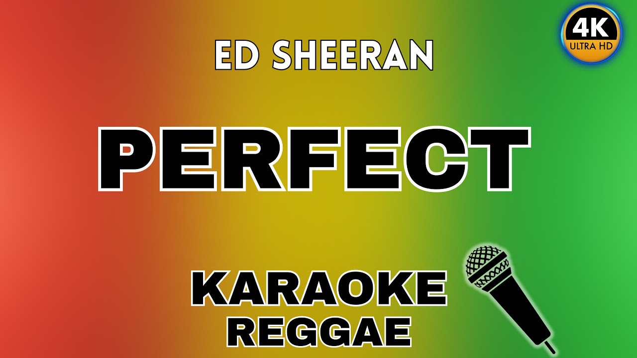 Ed Sheeran - Perfect (Reggae Karaoke)