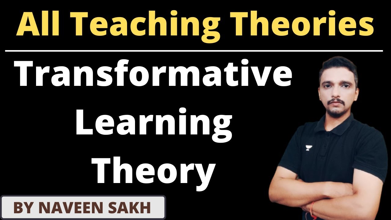 Transformative Learning Theory || Teaching Theories by Naveen Sakh || UGC NET 2022 ||