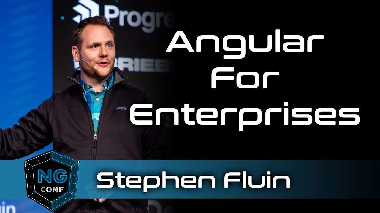 Angular For Enterprise | Stephen Fluin